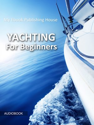cover image of Yachting for Beginners